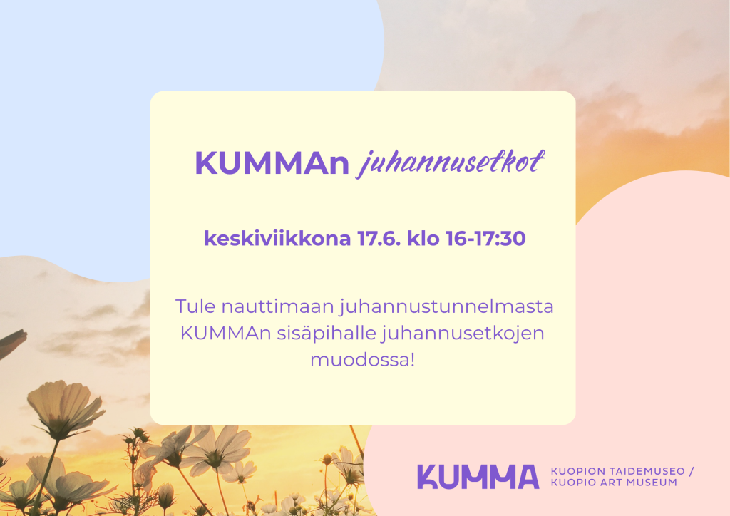 Mainos KUMMAn juhannusetkoista kesäisessä kukka- ja auringonlaskutaustassa: ke 17.6. klo 16–17:30, KUMMAn sisäpihalla.